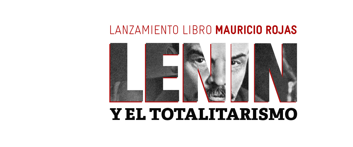 Gira de lanzamiento: Lenin y el totalitarismo de Mauricio Rojas