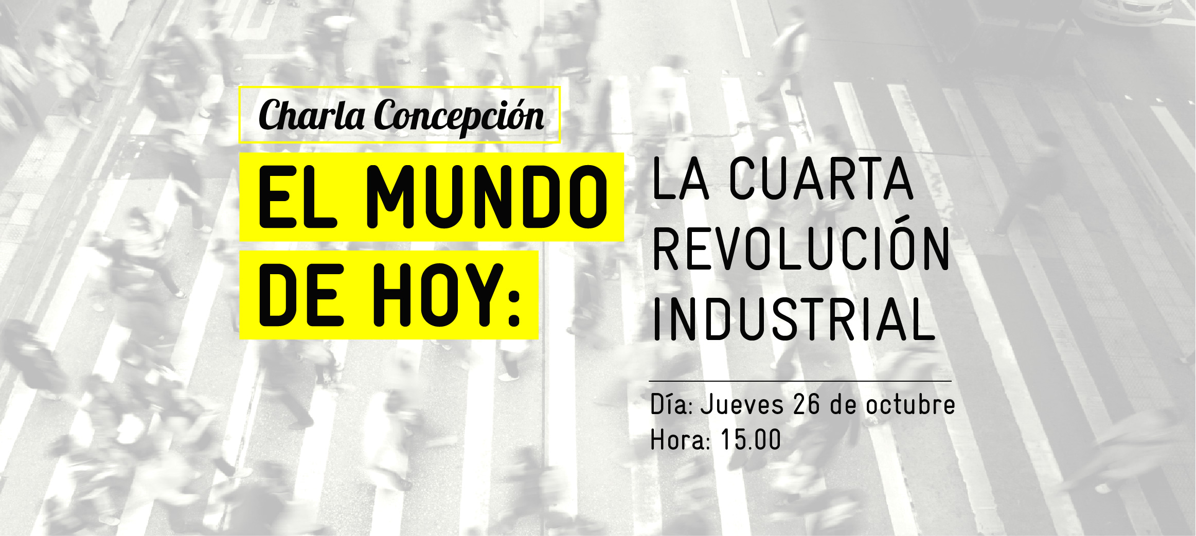 Charla "El mundo de hoy: la 4ta revolución industrial" en Concepción