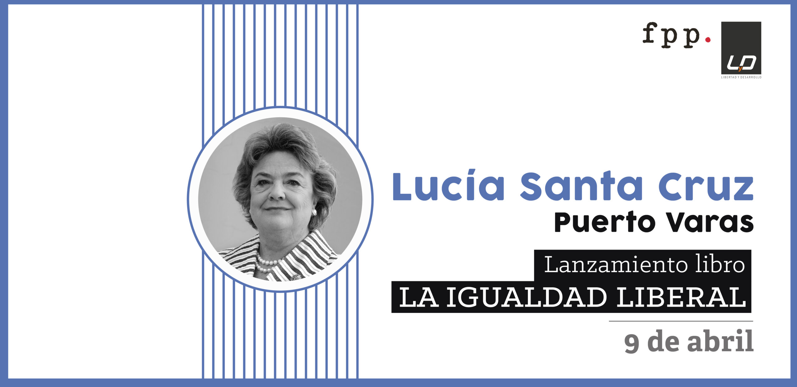 Lanzamiento libro: “La igualdad liberal” de Lucía Santa Cruz en Puerto Varas