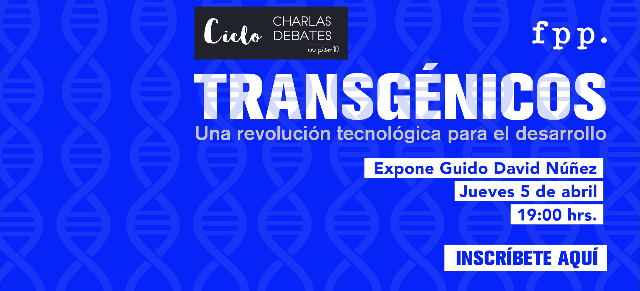 Charla | Transgénicos: Una revolución tecnológica para el desarrollo