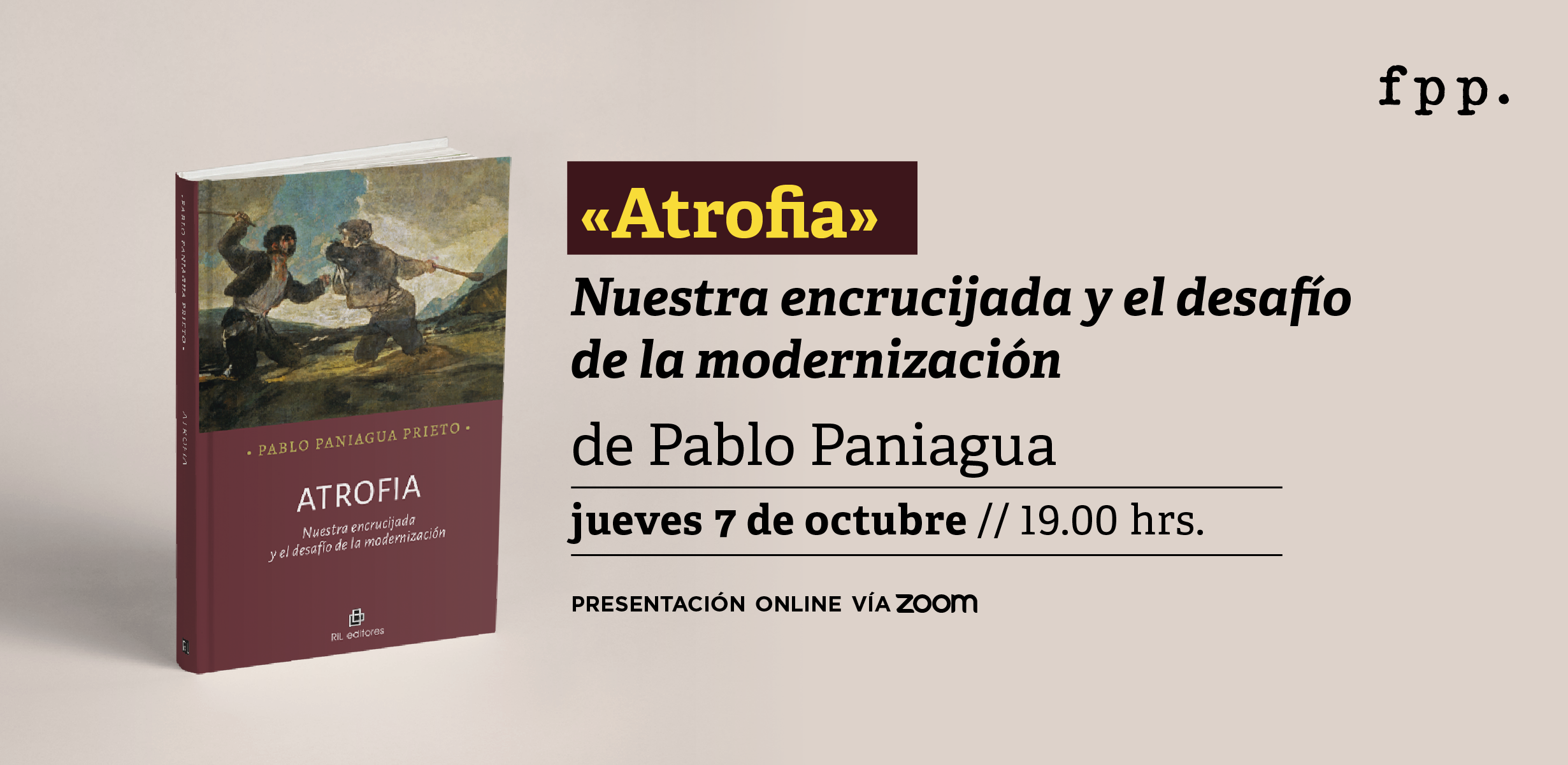 Presentación del libro “Atrofia: nuestra encrucijada y el desafío de la modernización” de Pablo Paniagua