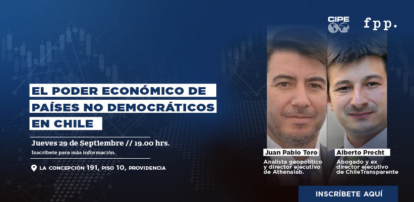 Conferencia FPP | El poder económico de países no democráticos en Chile