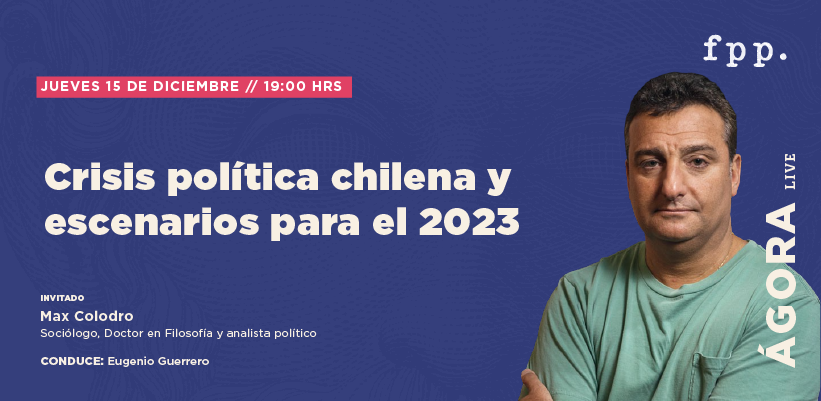 Ágora Live | Crisis política chilena y escenarios para el 2023