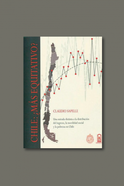 Sapelli, Claudio (2011). Chile: ¿Más equitativo? Chile: Ediciones UC