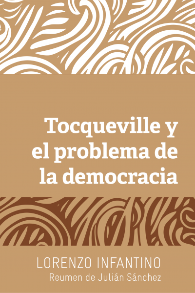Tocqueville y el problema de la democracia