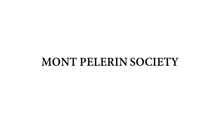 THE MONT PELERIN SOCIETY | GLOBAL