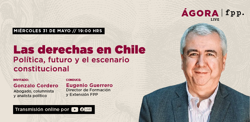 Ágora Live: Las derechas en Chile. Política, futuro y el escenario constitucional