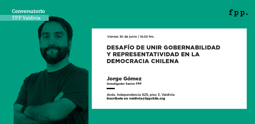 FPP Valdivia | Desafíos de gobernabilidad y representación en la democracia chilena